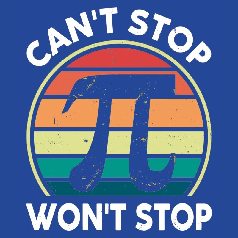 Math Pi Day Tee Can’t Stop Pi Won’t Stop Funny