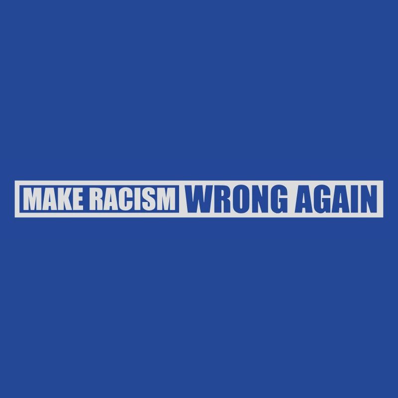 make racism wrong again