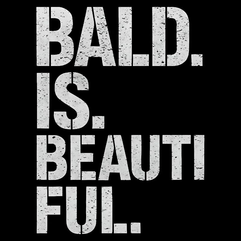 Men's Bald Gift Idea Bald Is Beautiful