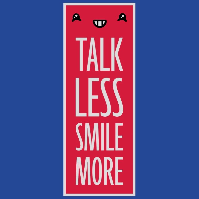 talk less smile more