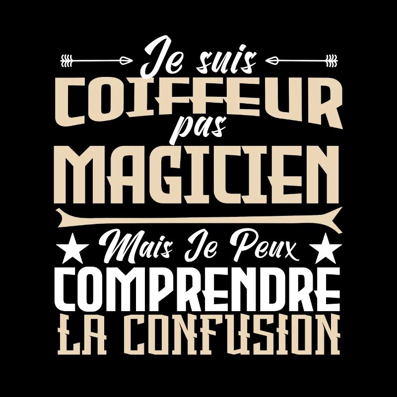 Je suis Coiffeur pas Magicien.