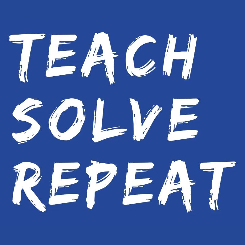 Teach Solve Repeat | Funny Math Teacher Quote