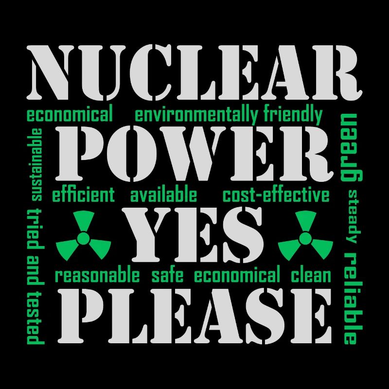 Nuclear Power, Yes Please, Nuclear Energy