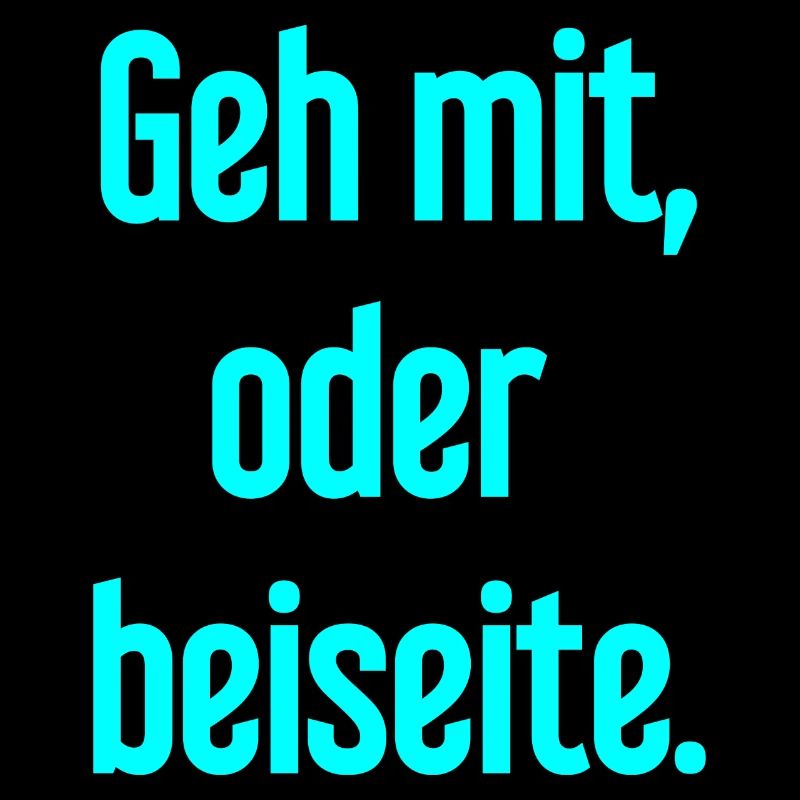 Geh mit oder beiseite
