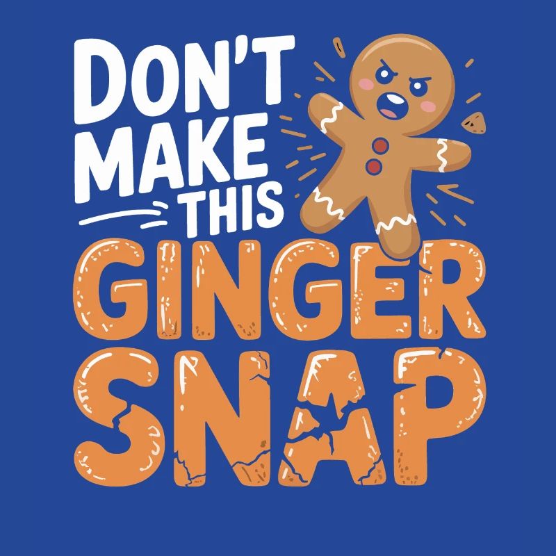 Don't Make This Ginger Snap