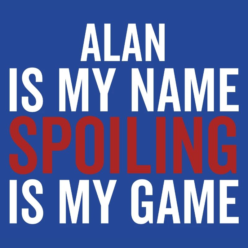 Alan est mon nom Spoiling est mon jeu