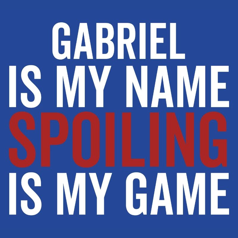 Gabriel est mon nom Spoiling est mon jeu