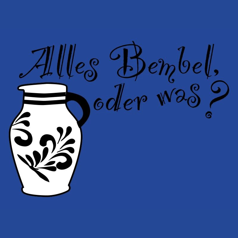 Alles Bembel oder was?