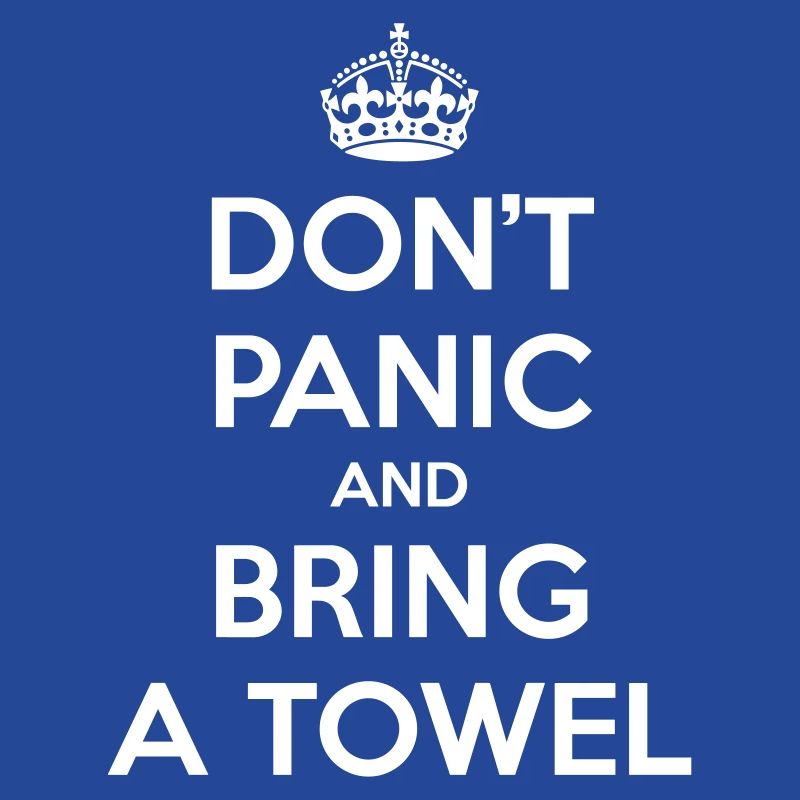 Don't panic and bring a towel (Keep Calm)