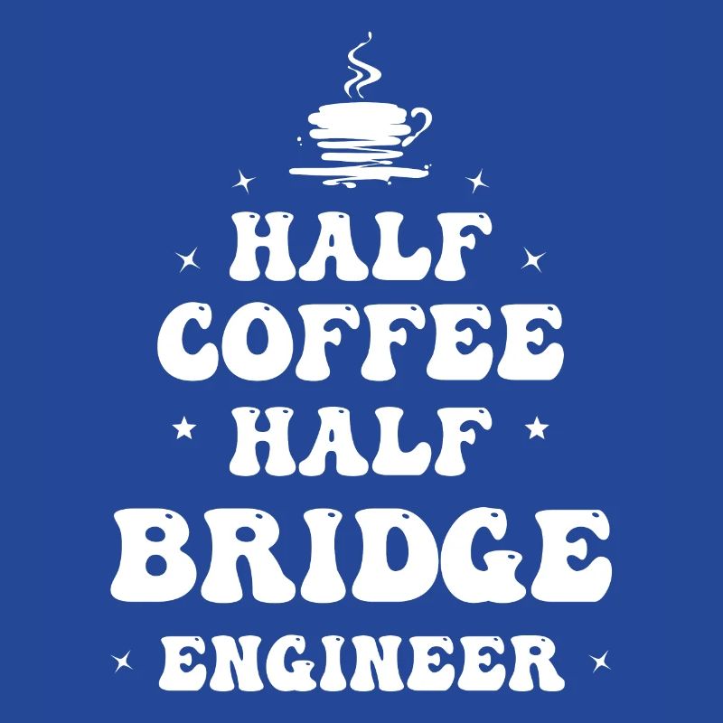Civil Engineer Bridge Construction Statics Coffee Engineer