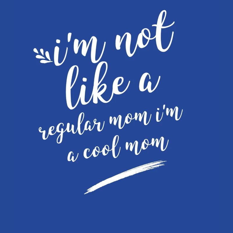 Ich bin nicht wie eine normale Mutter, ich bin eine coole Mutter