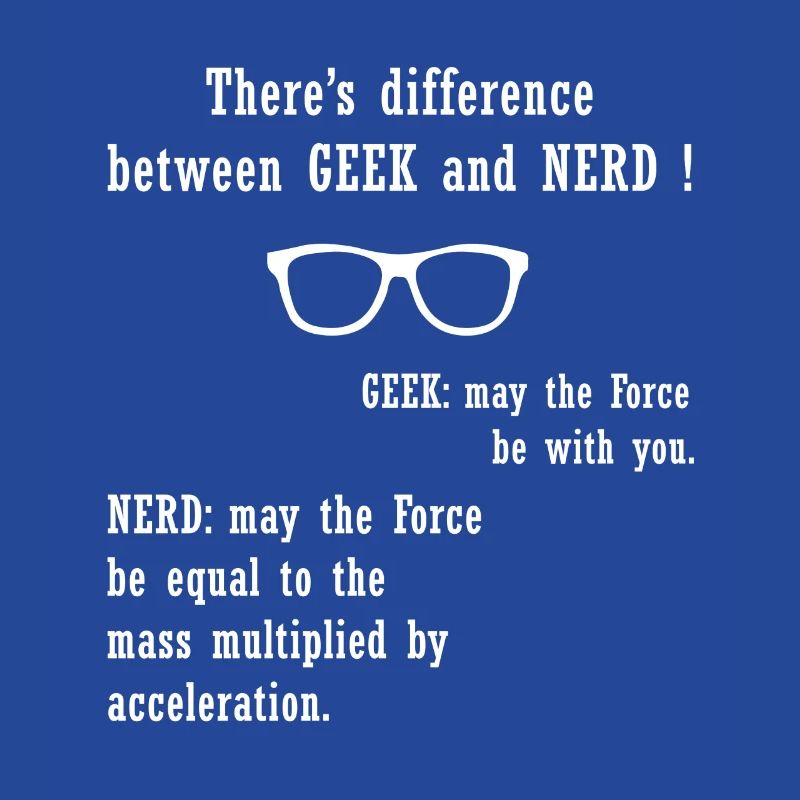 Il y a différence entre GEEK et NERD