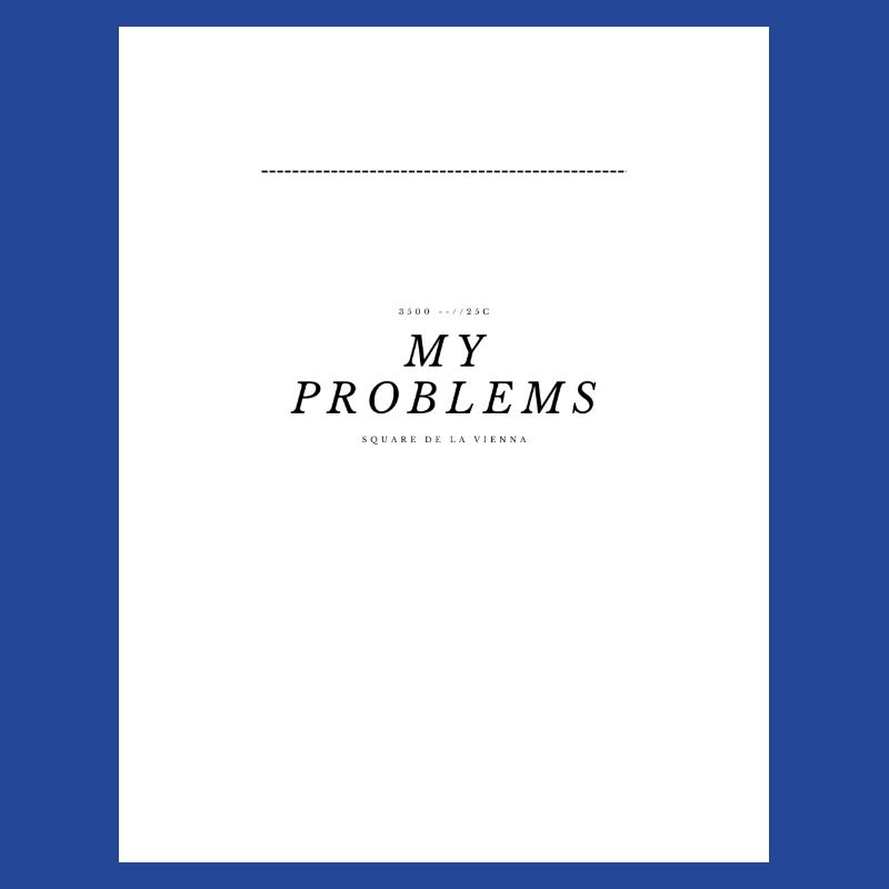 My Problems Schriftzug