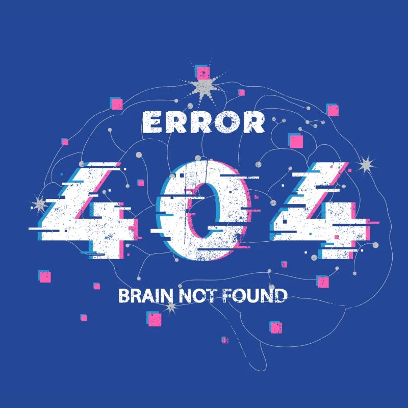 Error 404 Brain Not Found Glitch