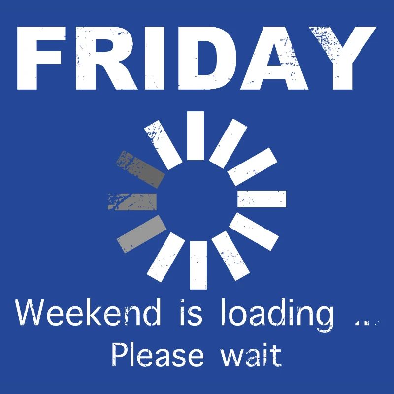 Friday Weekend Loading Spruch