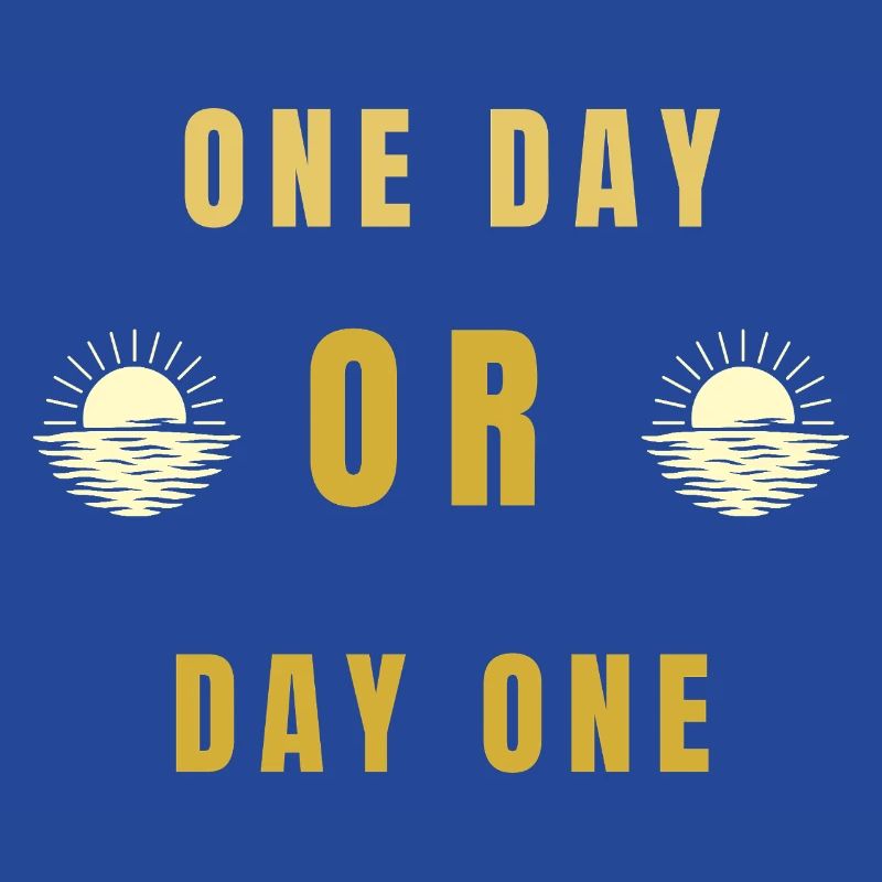 Ein Tag oder Tag Eins Motivations-Sonnenaufgangs-Zitat-Tee