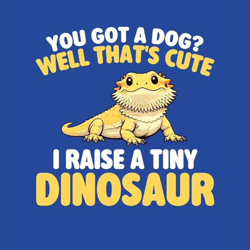 I Raise A Tiny Dinosaur Bearded Dragon