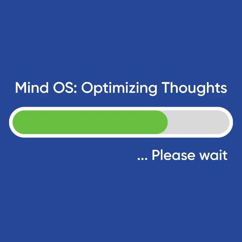 Mind OS Optimizing Thoughts... Please Wait
