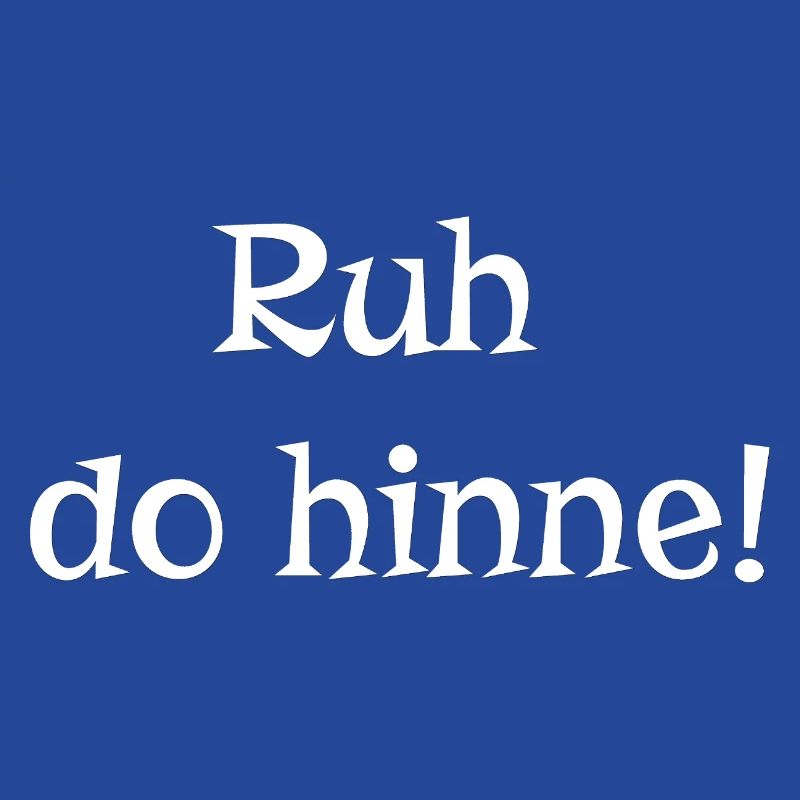 lustiges pfälzer statement, ruh do hinne