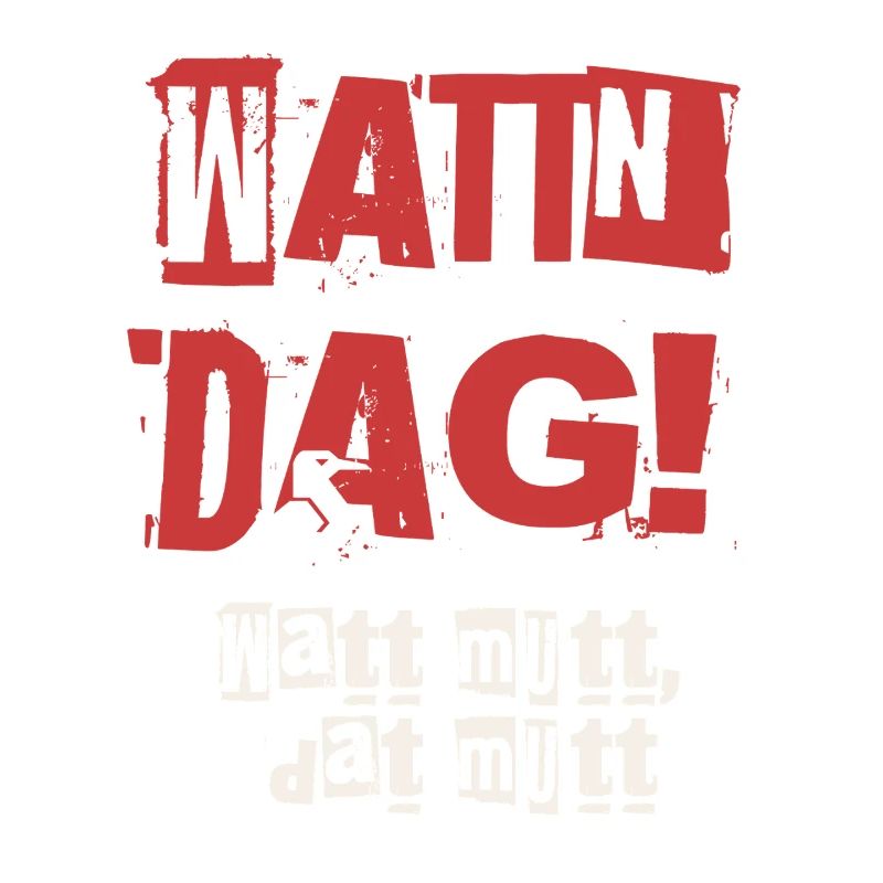 Wattn Dag Watt mutt dat mutt