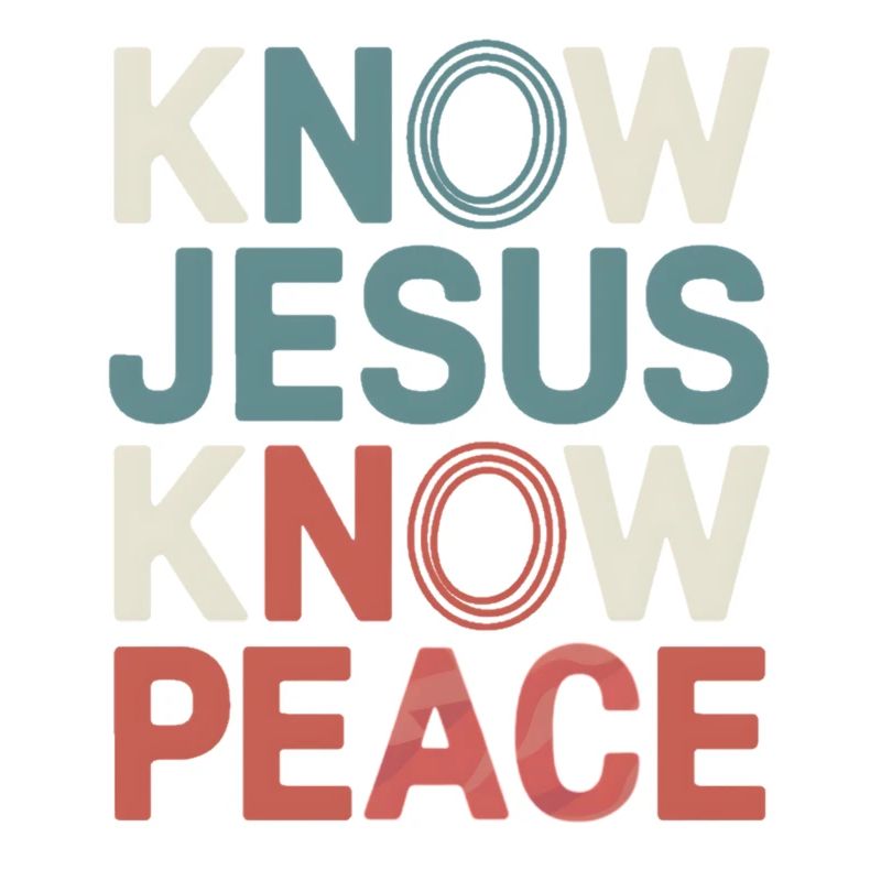 Know Jesus Know Peace