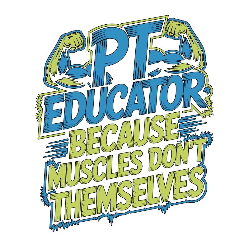 PT Educator Because Muscles Don't Movement Therapy