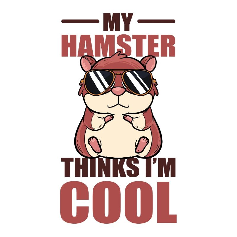 My Hamster Thinks I'm Cool Dwarf Hamster