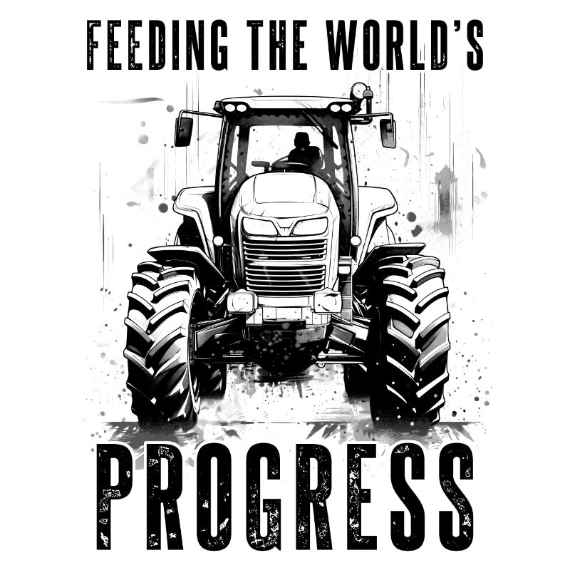 Feeding World's Progress Tractor Farmer Gardener