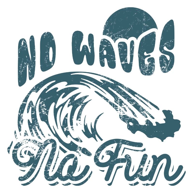 No Waves No Fun - Surfer - Geschenk