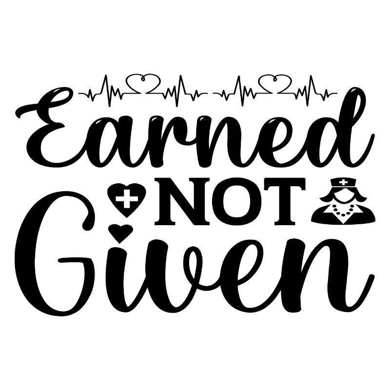 Earned not Given