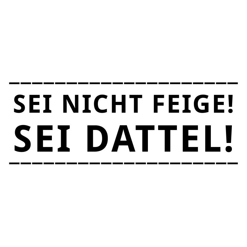 Sei nicht feige! ...