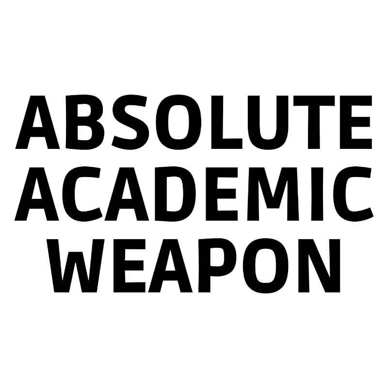 absolute Academic Weapon