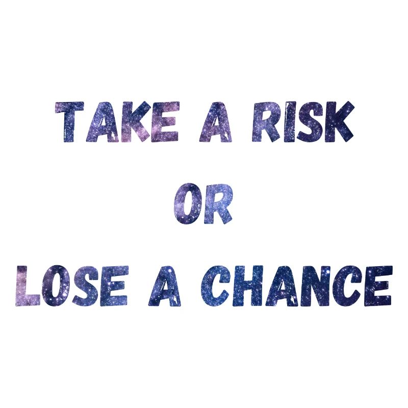 Gehen Sie ein Risiko ein oder verlieren Sie eine Chance