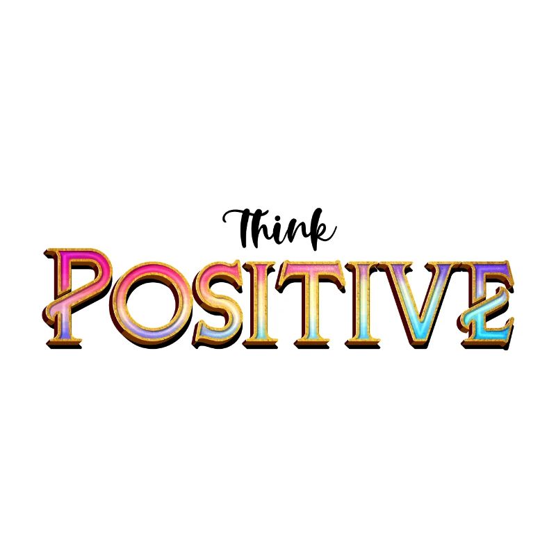 Think positive