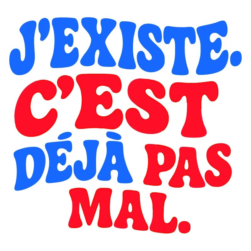 J’existe C’est déjà pas mal drôle rétro Humour