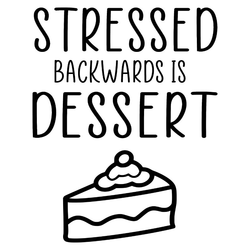 Stressed backwards funny saying
