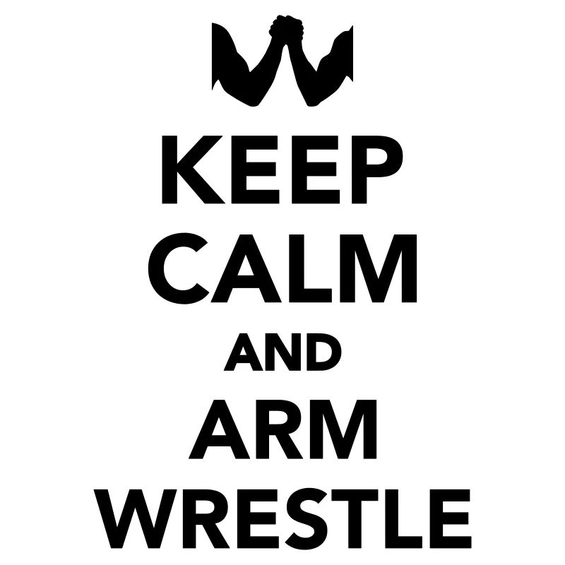 Keep calm and Arm wrestle
