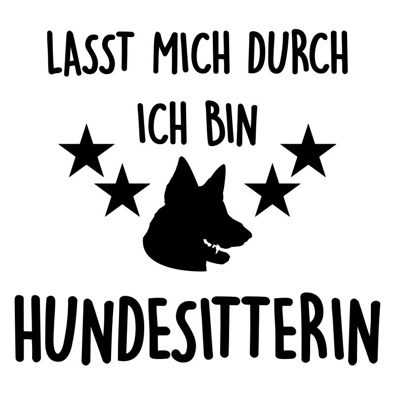 lasst mich durch, ich bin hundesitterin