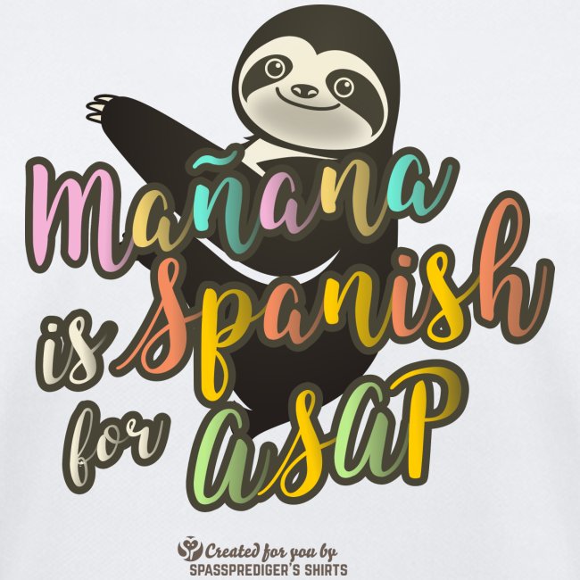 Mañana is Spanish for ASAP Sloth
