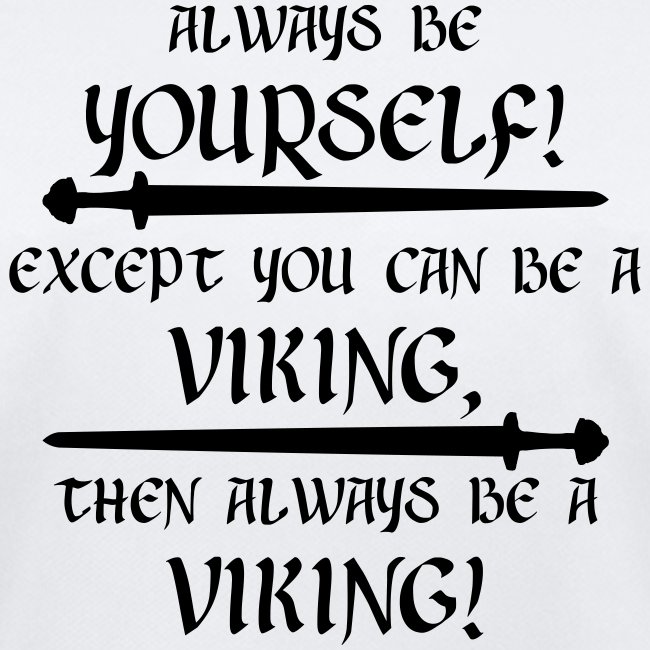 Always be a Viking!