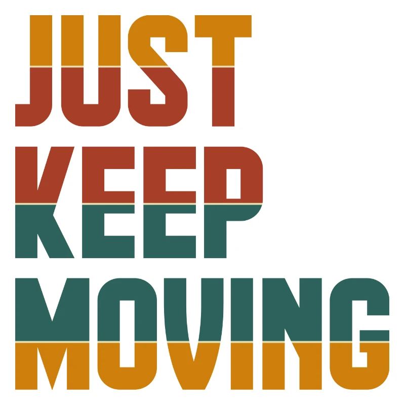 Just Keep, Moving