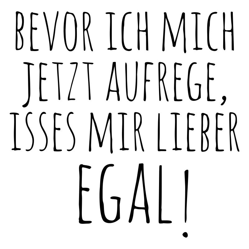 bevor ich mich aufrege