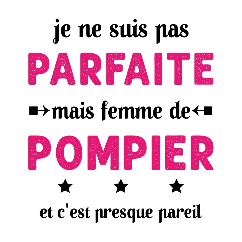 pas parfaite mais femme de pompier