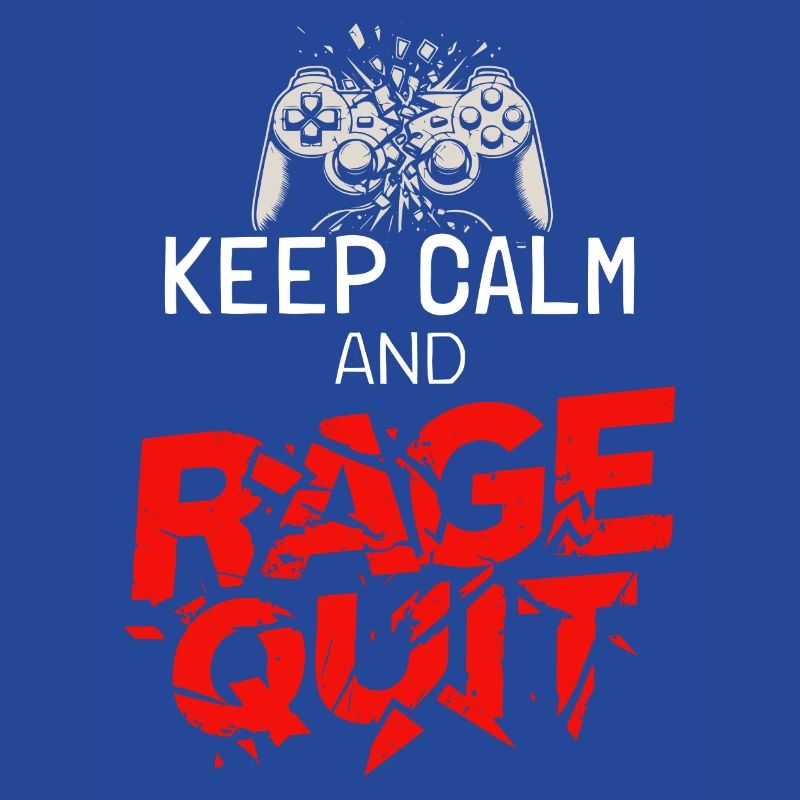 Keep Calm and Rage Quit - Gaming Saying