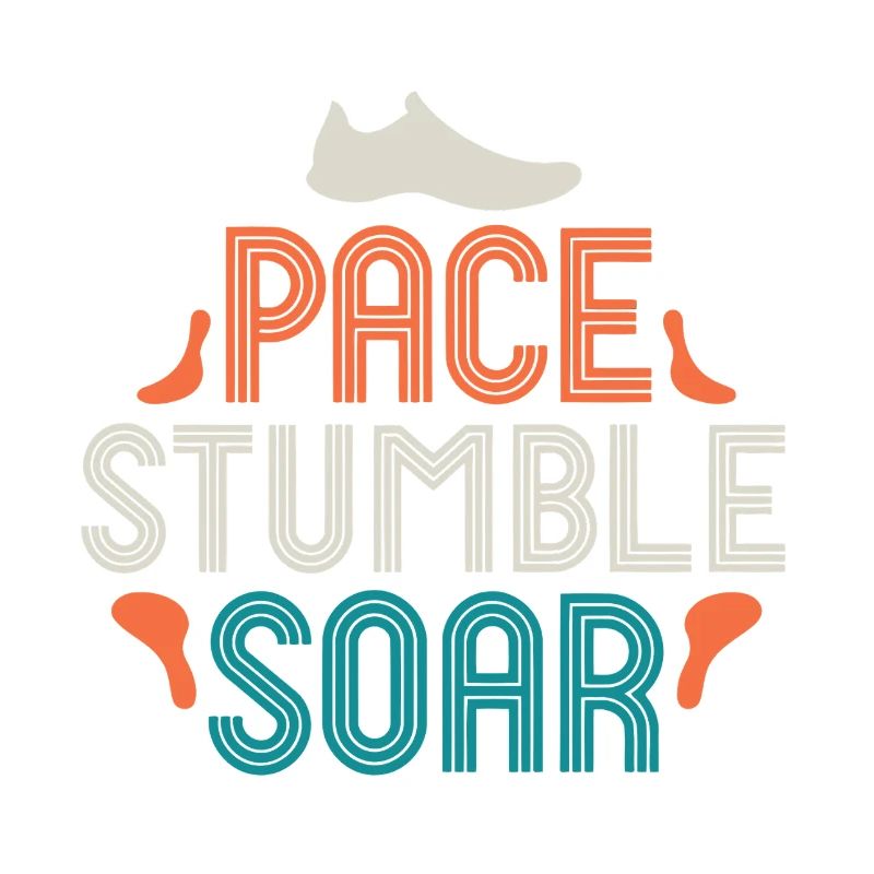 Pace Stumble Soar — Bunte Motivation