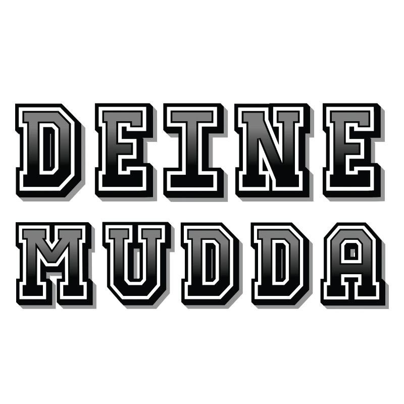 Deine Mudda