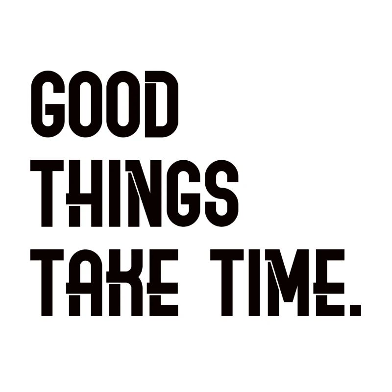 Good Things Take Time - lettering