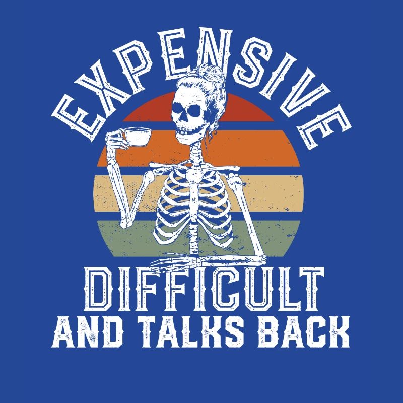 ex Expensive Difficult And Talks Back Skeleton