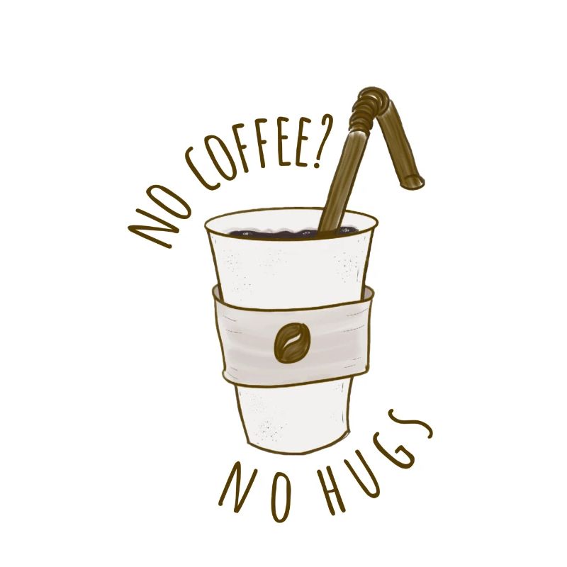 No Coffee?