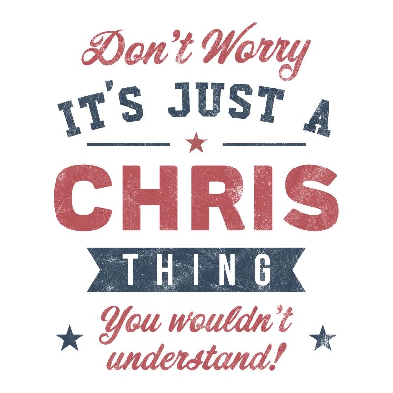 Its a Chris thing